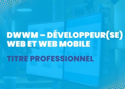 Formation DWWM – Développeur(se) Web et Web Mobile