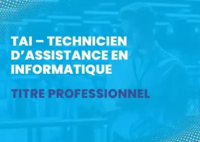 Formation TAI – Technicien d’Assistance en Informatique